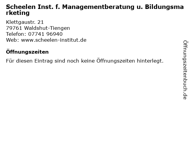 Scheelen Inst. f. Managementberatung u. Bildungsmarketing in Waldshut-Tiengen: Adresse und Öffnungszeiten