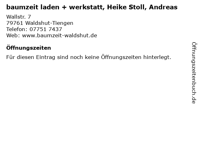baumzeit laden + werkstatt, Heike Stoll, Andreas in Waldshut-Tiengen: Adresse und Öffnungszeiten