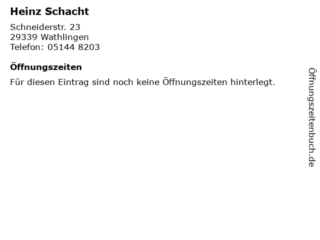 Heinz Schacht in Wathlingen: Adresse und Öffnungszeiten