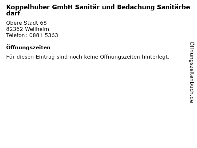 Koppelhuber GmbH Sanitär und Bedachung Sanitärbedarf in Weilheim: Adresse und Öffnungszeiten