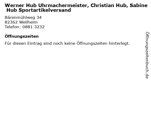 Werner Hub Uhrmachermeister, Christian Hub, Sabine Hub Sportartikelversand in Weilheim: Adresse und Öffnungszeiten