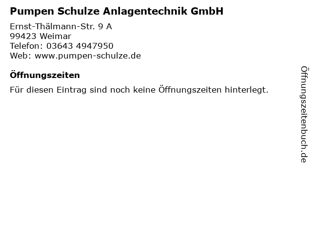 Pumpen Schulze Anlagentechnik GmbH in Weimar: Adresse und Öffnungszeiten