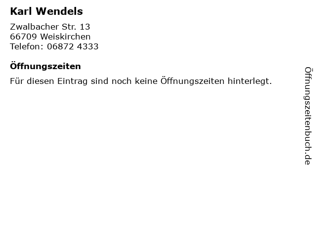 Karl Wendels in Weiskirchen: Adresse und Öffnungszeiten