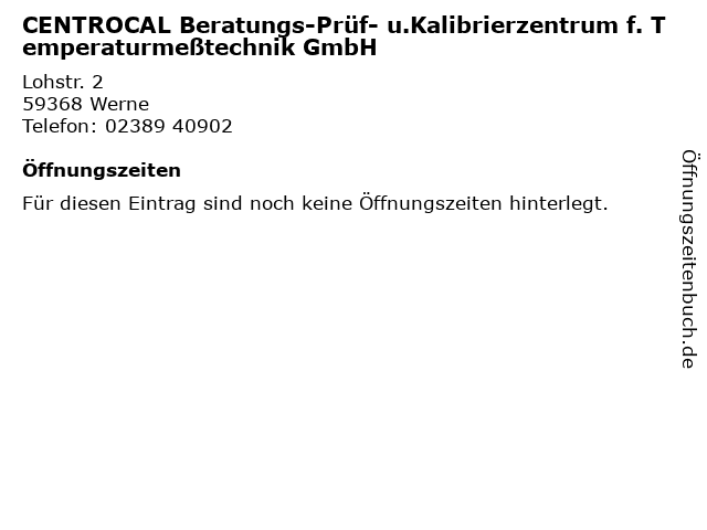 CENTROCAL Beratungs-Prüf- u.Kalibrierzentrum f. Temperaturmeßtechnik GmbH in Werne: Adresse und Öffnungszeiten