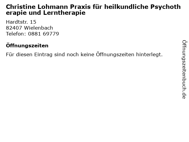 Christine Lohmann Praxis für heilkundliche Psychotherapie und Lerntherapie in Wielenbach: Adresse und Öffnungszeiten