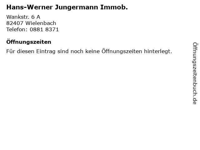 Hans-Werner Jungermann Immob. in Wielenbach: Adresse und Öffnungszeiten