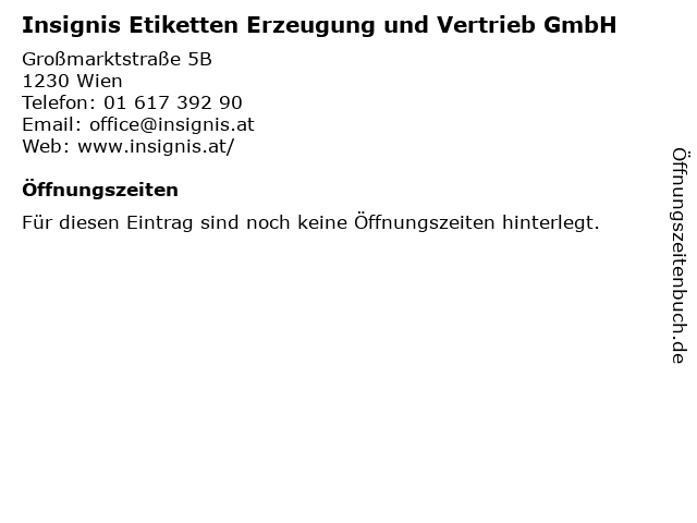 Insignis Etiketten Erzeugung und Vertrieb GmbH in Wien: Adresse und Öffnungszeiten
