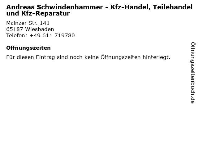 Andreas Schwindenhammer Kfz-Handel Teilehandel und Kfz-Reparatur in Wiesbaden: Adresse und Öffnungszeiten