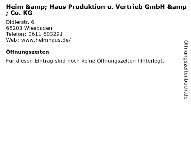 Heim & Haus Produktion u. Vertrieb GmbH & Co. KG in Wiesbaden: Adresse und Öffnungszeiten