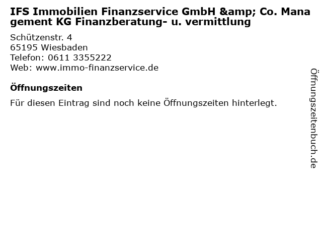 IFS Immobilien Finanzservice GmbH & Co. Management KG Finanzberatung- u. vermittlung in Wiesbaden: Adresse und Öffnungszeiten