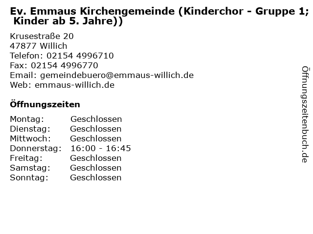 Ev. Emmaus Kirchengemeinde (Kinderchor - Gruppe 1; Kinder ab 5. Jahre)) in Willich: Adresse und Öffnungszeiten