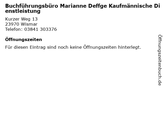 Buchführungsbüro Marianne Deffge Kaufmännische Dienstleistung in Wismar: Adresse und Öffnungszeiten