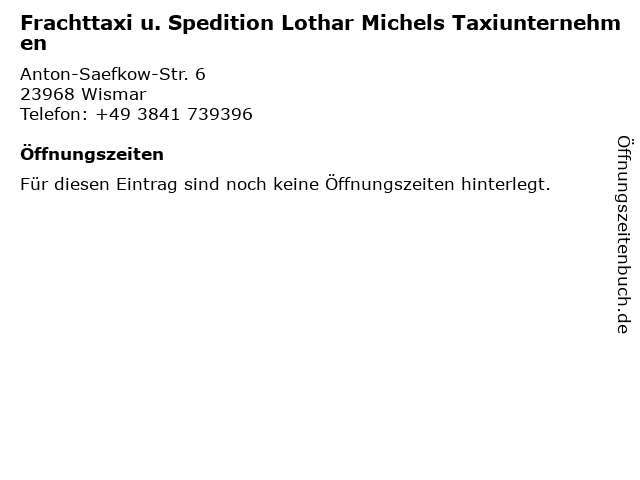 Frachttaxi u. Spedition Lothar Michels Taxiunternehmen in Wismar: Adresse und Öffnungszeiten