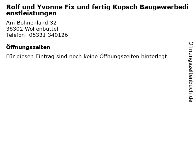 Rolf und Yvonne Fix und fertig Kupsch Baugewerbedienstleistungen in Wolfenbüttel: Adresse und Öffnungszeiten