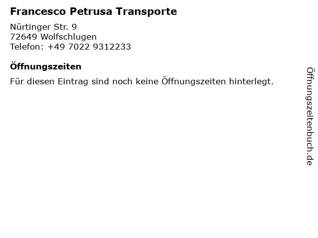 Francesco Petrusa Transporte in Wolfschlugen: Adresse und Öffnungszeiten