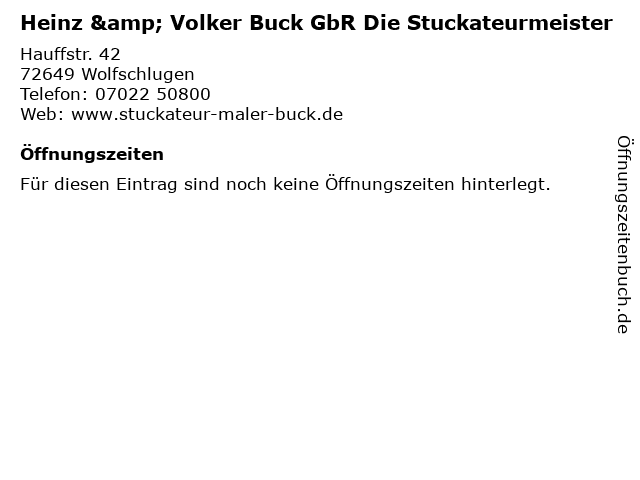 Heinz & Volker Buck GbR Die Stuckateurmeister in Wolfschlugen: Adresse und Öffnungszeiten