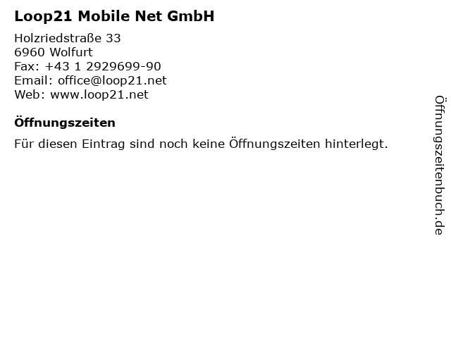 Loop21 Mobile Net GmbH in Wolfurt: Adresse und Öffnungszeiten