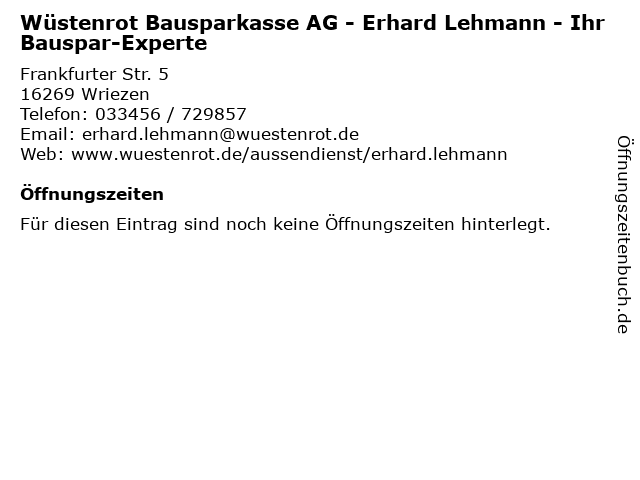 Wüstenrot Bausparkasse AG - Erhard Lehmann - Ihr Bauspar-Experte in Wriezen: Adresse und Öffnungszeiten