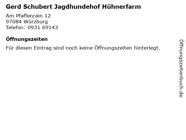 Gerd Schubert Jagdhundehof Hühnerfarm in Würzburg: Adresse und Öffnungszeiten