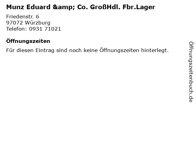 Munz Eduard & Co. GroßHdl. Fbr.Lager in Würzburg: Adresse und Öffnungszeiten