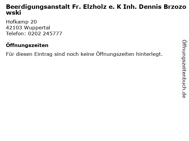 Beerdigungsanstalt Fr. Elzholz e. K Inh. Dennis Brzozowski in Wuppertal: Adresse und Öffnungszeiten