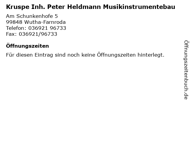 Kruspe Inh. Peter Heldmann Musikinstrumentebau in Wutha-Farnroda: Adresse und Öffnungszeiten