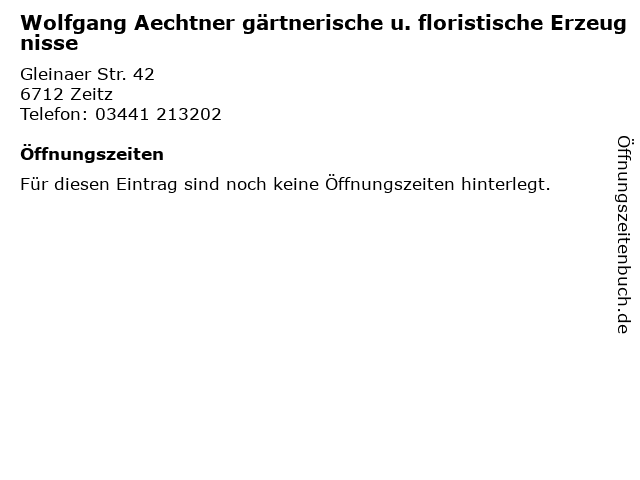 Wolfgang Aechtner gärtnerische u. floristische Erzeugnisse in Zeitz: Adresse und Öffnungszeiten