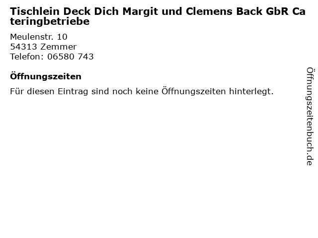 Tischlein Deck Dich Margit und Clemens Back GbR Cateringbetriebe in Zemmer: Adresse und Öffnungszeiten