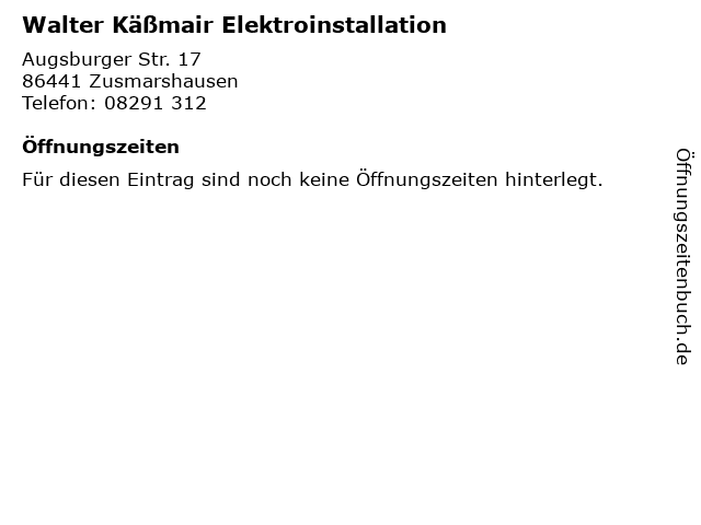 Walter Käßmair Elektroinstallation in Zusmarshausen: Adresse und Öffnungszeiten