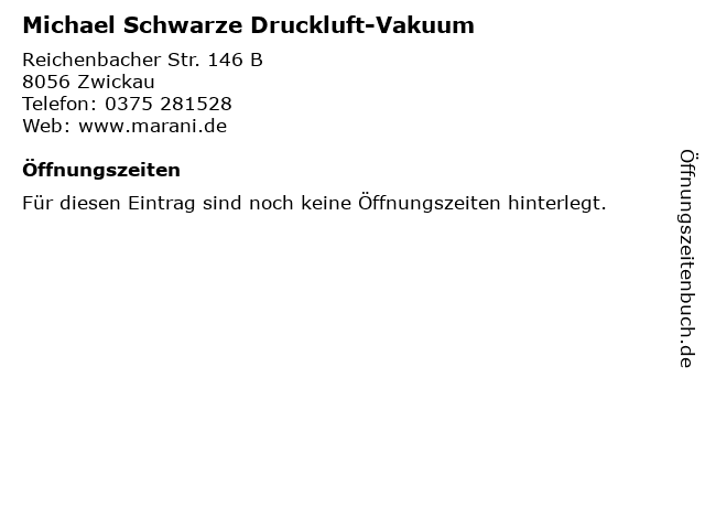 Michael Schwarze Druckluft-Vakuum in Zwickau: Adresse und Öffnungszeiten