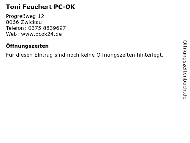 Toni Feuchert PC-OK in Zwickau: Adresse und Öffnungszeiten
